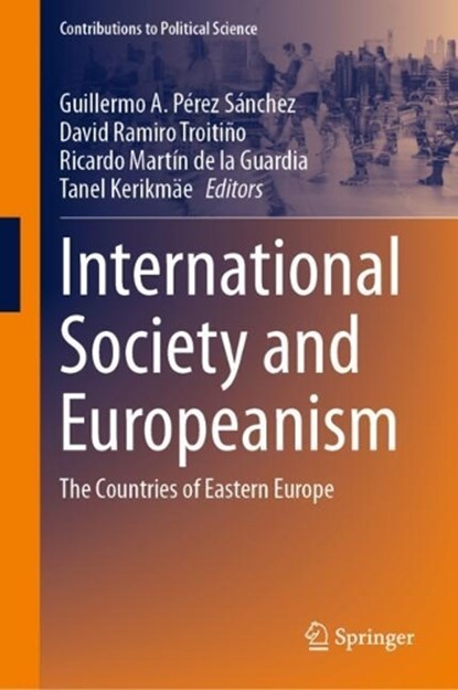 International Society and Europeanism, Guillermo A. Pérez Sánchez ; Tanel Kerikmäe ; Ricardo Martín de la Guardia - Gebonden - 9783031660764