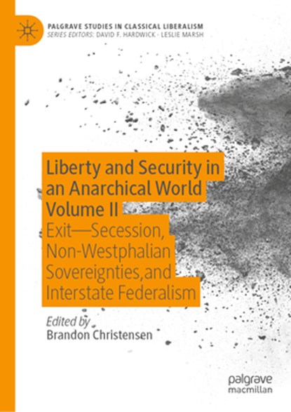 Liberty and Security in an Anarchical World Volume II, Brandon Christensen - Gebonden - 9783031674617