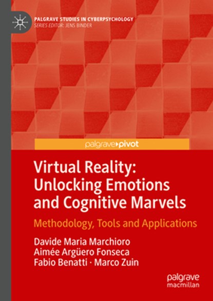 Virtual Reality: Unlocking Emotions and Cognitive Marvels, Davide Maria Marchioro ; Marco Zuin ; Fabio Benatti ; Aimée Argüero Fonseca - Gebonden - 9783031681950