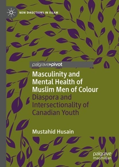 Masculinity and Mental Health of Muslim Men of Colour, Mustahid Husain - Gebonden - 9783031686856
