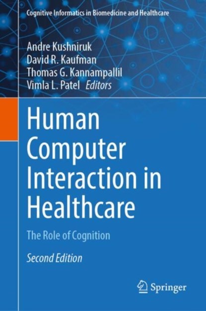 Human Computer Interaction in Healthcare, Andre W. Kushniruk ; David R. Kaufman ; Thomas G. Kannampallil - Gebonden - 9783031699467