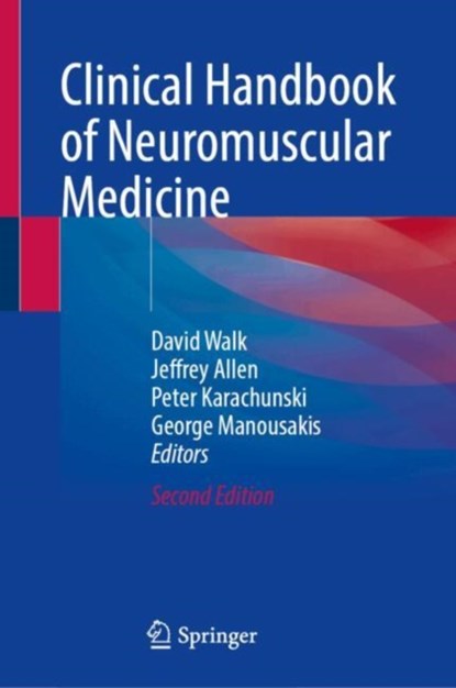 Clinical Handbook of Neuromuscular Medicine, David Walk ; Jeffrey Allen ; Peter I. Karachunski - Gebonden - 9783031704581