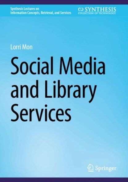 Social Media and Library Services, Lorri Mon - Paperback - 9783031717468