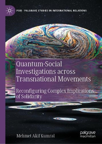 Quantum-Social Investigations across Transnational Movements, Mehmet Akif Kumral - Gebonden - 9783031726798