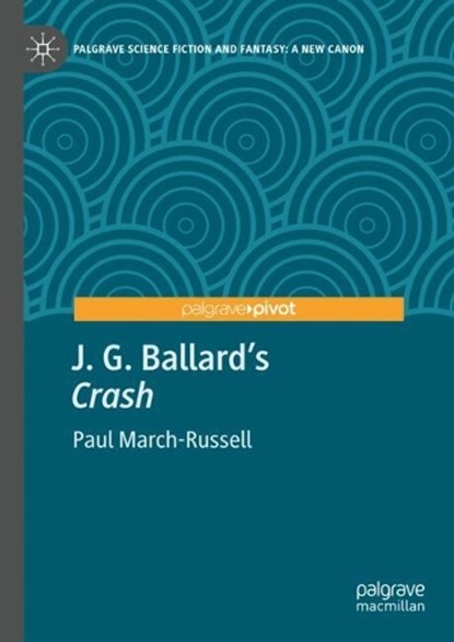 J. G. Ballard's "Crash", Paul March-Russell - Gebonden - 9783031730931
