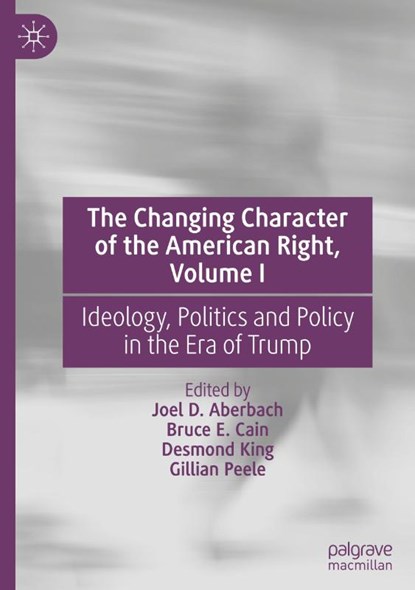 The Changing Character of the American Right, Volume I, Joel D. Aberbach ; Bruce E. Cain ; Desmond King - Gebonden - 9783031731679