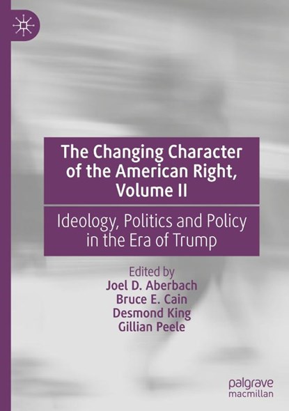 The Changing Character of the American Right, Volume II, Joel D. Aberbach ; Bruce E. Cain ; Desmond King - Gebonden - 9783031731716
