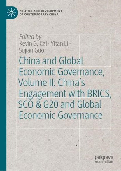 China and Global Economic Governance, Volume II: China's Engagement with Brics, SCO & G20 and Global Economic Governance, Kevin G. Cai - Gebonden - 9783031732157