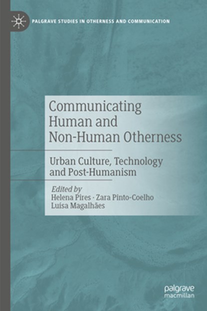 Communicating Human and Non-Human Otherness, Helena Pires ; Zara Pinto-Coelho ; Luisa Magalhaes - Gebonden - 9783031733857
