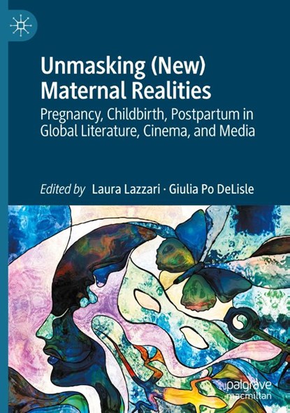 Unmasking (New) Maternal Realities, Laura Lazzari ; Giulia Po DeLisle - Gebonden - 9783031736704