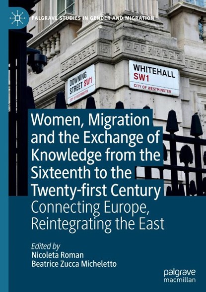 Women, Migration and the Exchange of Knowledge from the Sixteenth to the Twenty-first Century, Nicoleta Roman ; Beatrice Zucca Micheletto - Gebonden - 9783031739811