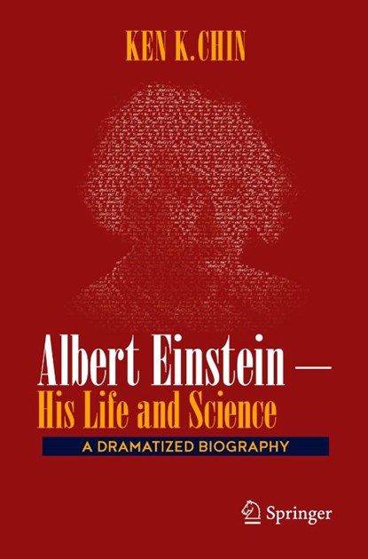 Albert Einstein – His Life and Science, Ken K. Chin - Paperback - 9783031740657