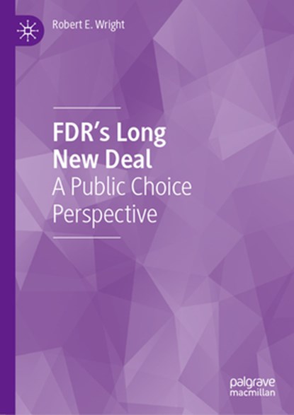 FDR’s Long New Deal, Robert E. Wright - Gebonden - 9783031741401