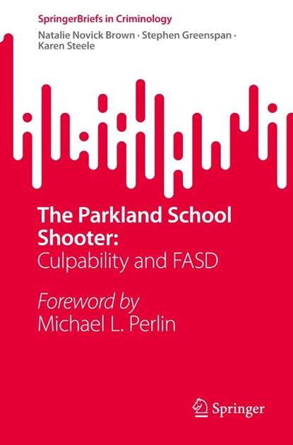 The Parkland School Shooter:, Natalie Novick Brown ; Stephen Greenspan ; Karen Steele - Paperback - 9783031741685