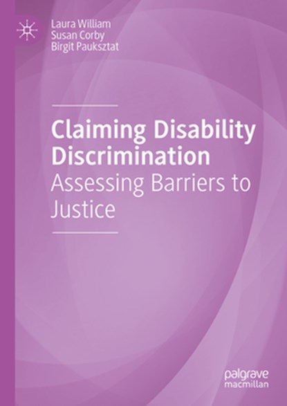 Claiming Disability Discrimination, Laura William ; Birgit Pauksztat ; Susan Corby - Gebonden - 9783031743863