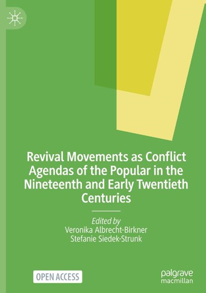 Revival Movements as Conflict Agendas of the Popular in the Nineteenth and Early Twentieth Centuries, Veronika Albrecht-Birkner ; Stefanie Siedek-Strunk - Gebonden - 9783031751165