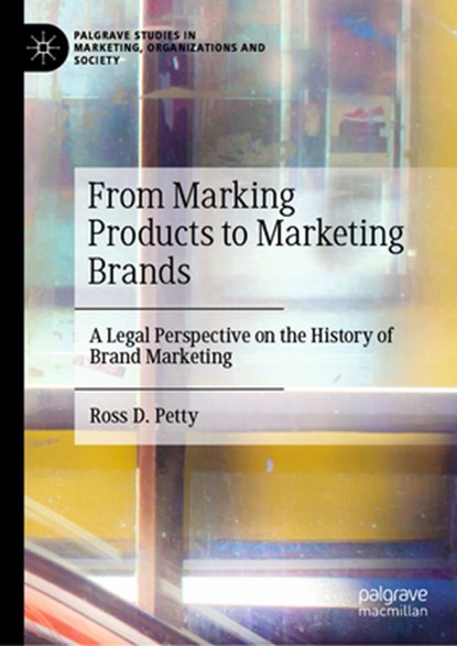 From Marking Products to Marketing Brands, Ross D. Petty - Gebonden - 9783031767777