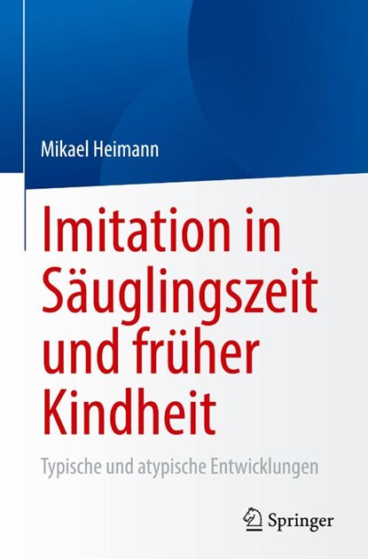 Imitation in Säuglingszeit und früher Kindheit, Mikael Heimann - Gebonden - 9783031774157