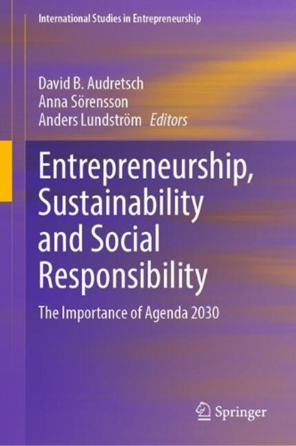 Entrepreneurship, Sustainability and Social Responsibility, David B. Audretsch ; Anna Sorensson ; Anders Lundstrom - Gebonden - 9783031775123
