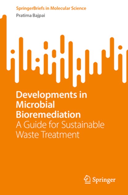 Developments in Microbial Bioremediation, Pratima Bajpai - Paperback - 9783031783180