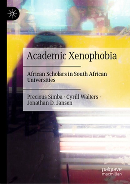 Academic Xenophobia, Precious Simba ; Cyrill Walters ; Jonathan D. Jansen - Gebonden - 9783031788086