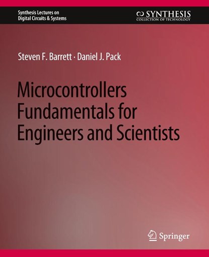 Microcontrollers Fundamentals for Engineers and Scientists, Steven F. Barrett ; Daniel J. Pack - Paperback - 9783031797361