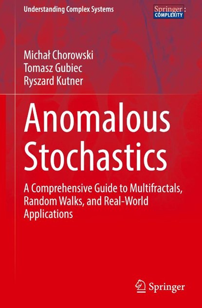 Anomalous Stochastics, Michal Chorowski ; Tomasz Gubiec ; Ryszard Kutner - Gebonden - 9783031803918