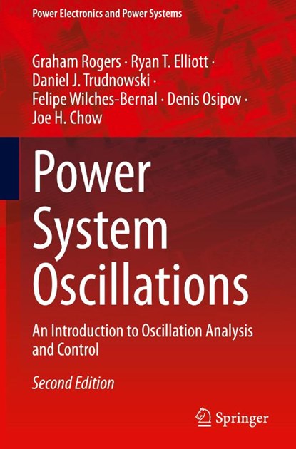 Power System Oscillations, Graham Rogers ; Ryan T. Elliott ; Daniel J. Trudnowski ; Felipe Wilches-Bernal - Gebonden - 9783031805806