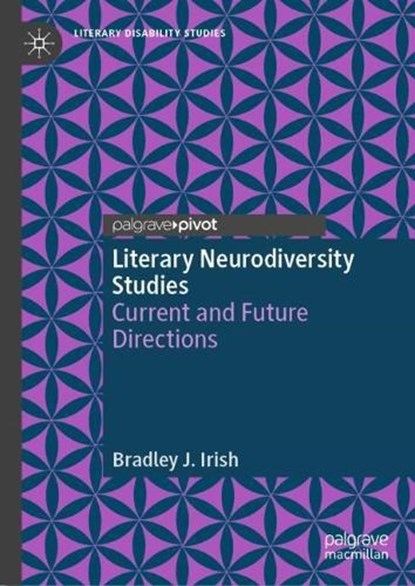 Literary Neurodiversity Studies, Bradley J. Irish - Gebonden - 9783031806025