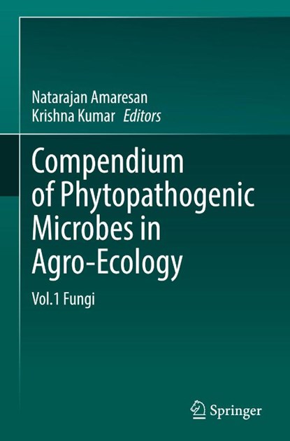 Compendium of Phytopathogenic Microbes in Agro-Ecology, Natarajan Amaresan ; Krishna Kumar - Gebonden - 9783031817694