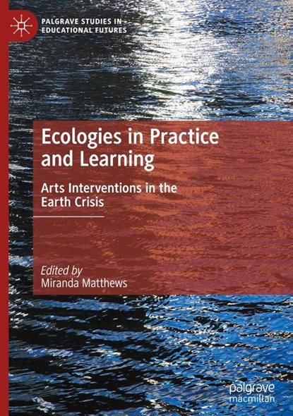 Ecologies in Practice and Learning, Miranda Matthews - Gebonden - 9783031823374