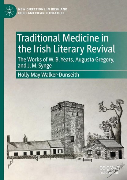 Traditional Medicine in the Irish Literary Revival, Holly May Walker-Dunseith - Gebonden - 9783031824586