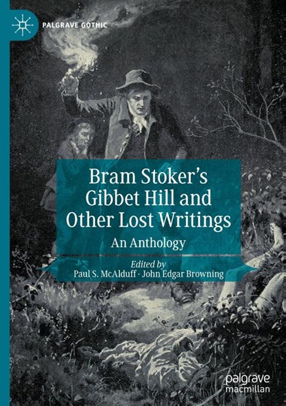 Bram Stoker's Gibbet Hill and Other Lost Writings, Paul S. McAlduff ; John Edgar Browning - Gebonden - 9783031830747