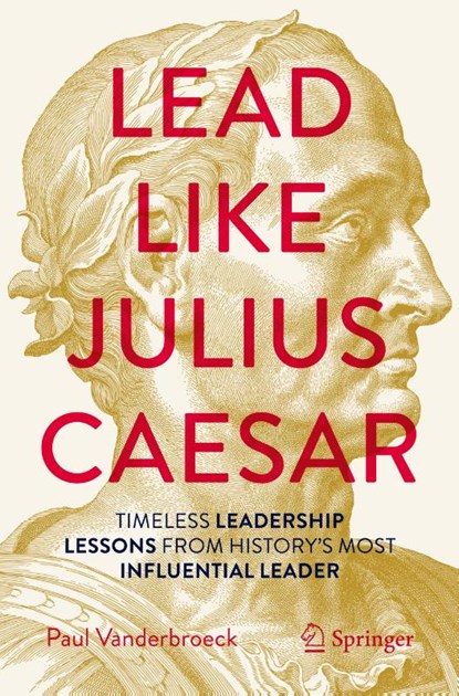 Lead Like Julius Caesar, Paul Vanderbroeck - Paperback - 9783031832239