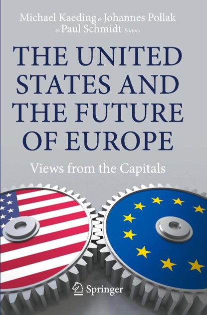 The United States and the Future of Europe, Michael Kaeding ; Johannes Pollak ; Paul Schmidt - Paperback - 9783031833496