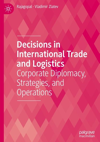 Decisions in International Trade and Logistics, Rajagopal ; Vladimir Zlatev - Gebonden - 9783031833748