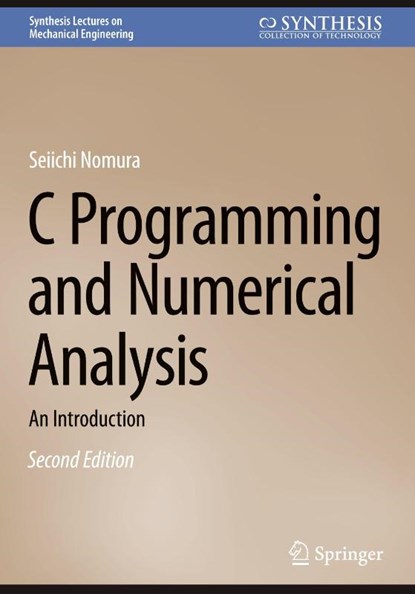 C Programming and Numerical Analysis, Seiichi Nomura - Gebonden - 9783031834561