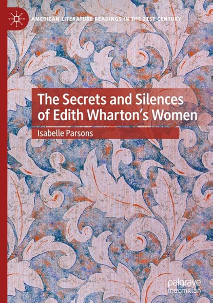The Secrets and Silences of Edith Wharton's Women, Isabelle Parsons - Gebonden - 9783031835155
