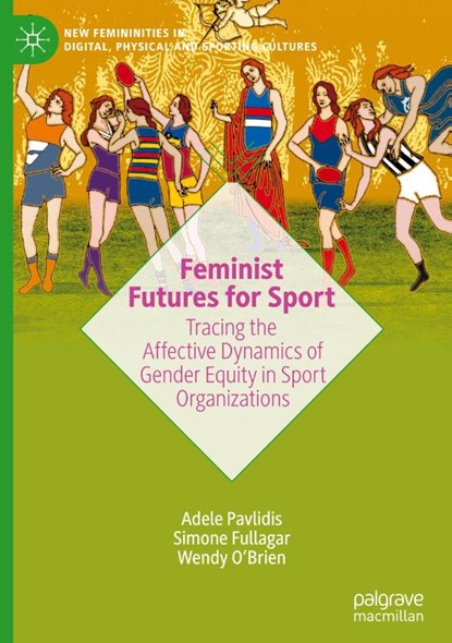 Feminist Futures for Sport, Adele Pavlidis ; Simone Fullagar ; Wendy O'Brien - Gebonden - 9783031836183