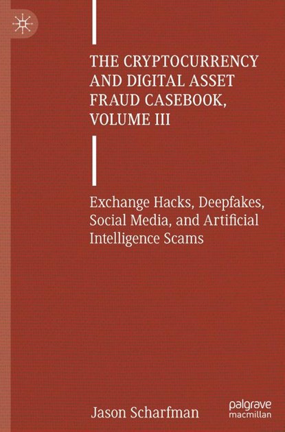 The Cryptocurrency and Digital Asset Fraud Casebook, Volume III, Jason Scharfman - Gebonden - 9783031841071