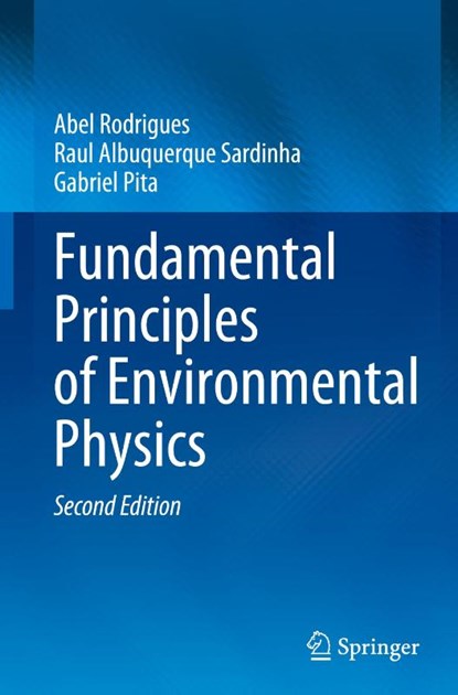 Fundamental Principles of Environmental Physics, Abel Rodrigues ; Raul Albuquerque Sardinha ; Gabriel Pita - Gebonden - 9783031848407