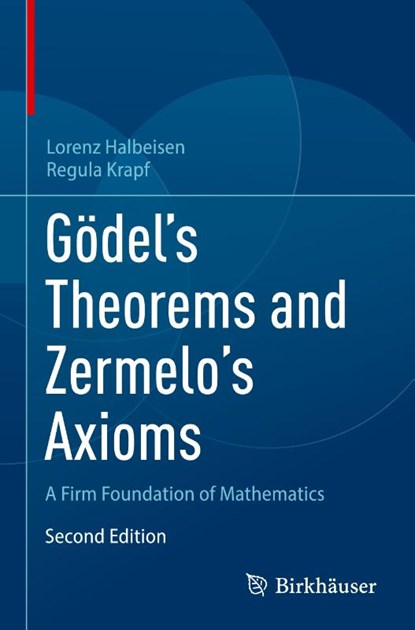 Godel's Theorems and Zermelo's Axioms, Lorenz Halbeisen ; Regula Krapf - Gebonden - 9783031851056