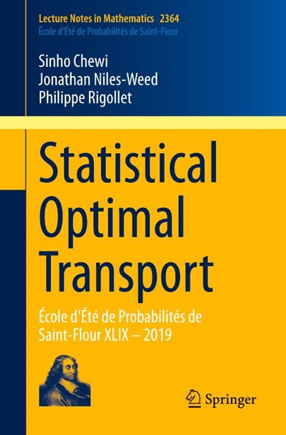 Statistical Optimal Transport, Sinho Chewi ; Jonathan Niles-Weed ; Philippe Rigollet - Paperback - 9783031851599