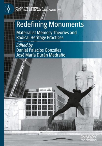Redefining Monuments, Daniel Palacios González ; José María Durán Medraño - Gebonden - 9783031863813