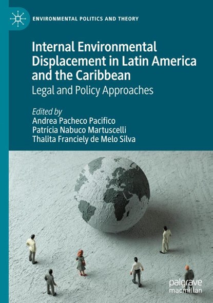 Internal Environmental Displacement in Latin America and the Caribbean, Andrea Pacheco Pacifico ; Patricia Nabuco Martuscelli ; Thalita Franciely de Melo Silva - Gebonden - 9783031870262