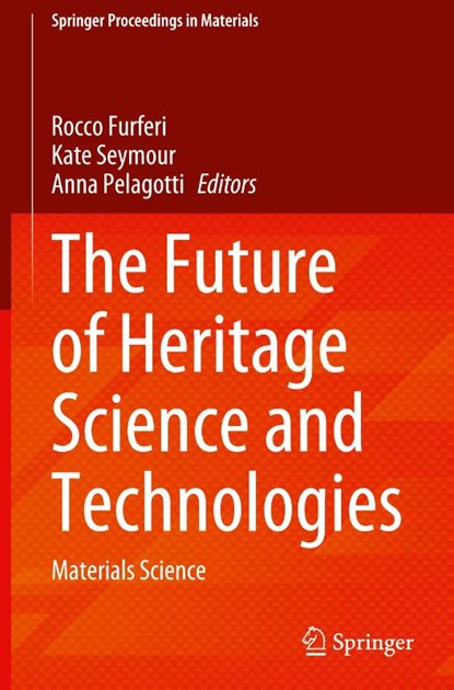 The Future of Heritage Science and Technologies, Rocco Furferi ; Kate Seymour ; Anna Pelagotti - Gebonden - 9783031870675