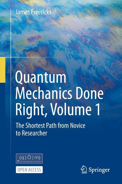 Quantum Mechanics Done Right, James Freericks - Gebonden - 9783031878442