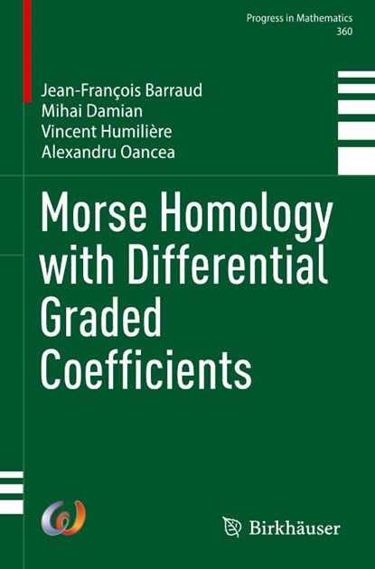 Morse Homology with Differential Graded Coefficients, Jean-Francois Barraud ; Mihai Damian ; Vincent Humiliere ; Alexandru Oancea - Gebonden - 9783031880193