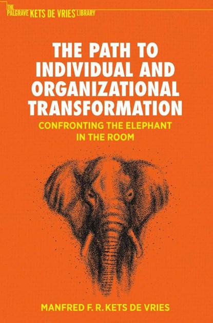 The Path to Individual and Organizational Transformation, Manfred F. R. Kets de Vries - Gebonden - 9783031883293