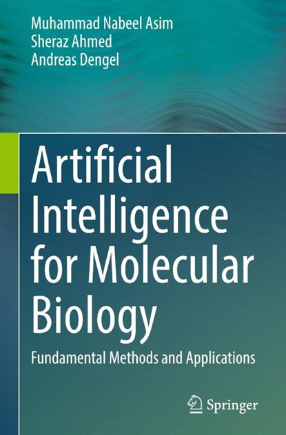Artificial Intelligence for Molecular Biology, Muhammad Nabeel Asim ; Sheraz Ahmed ; Andreas Dengel - Gebonden - 9783031904493